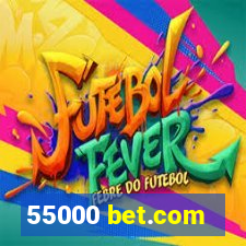 55000 bet.com